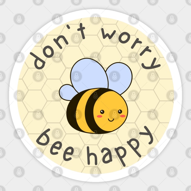 Don't Worry, Bee Happy Sticker by RockyCreekArt